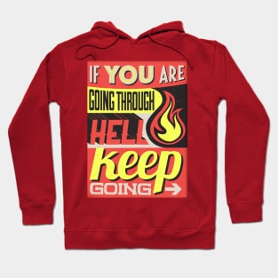 if you are going through hell keep going Hoodie